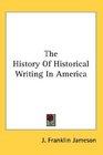 The History Of Historical Writing In America