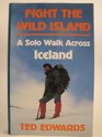 Fight the Wild Island Solo Walk Across Iceland