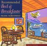 Recommended Bed  Breakfasts Pacific Northwest