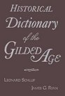 Historical Dictionary of the Gilded Age