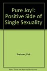 Pure Joy The Positive Side of Single Sexuality