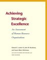 Achieving Strategic Excellence An Assessment of Human Resource Organizations
