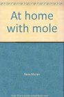 At home with mole (Collections for young scholars)