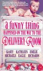 A Funny Thing Happened on the Way to the Delivery Room: Parents by Design / Daddy's Girl / A Stranger's Son