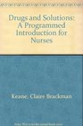 Drugs and Solutions A Programmed Introduction for Nurses