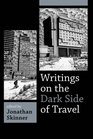Writings the Dark Side of Travel
