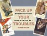 Pack Up Your Troubles How Humorous Postcards Helped to Win World War I