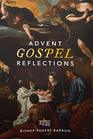 Advent Gospel Reflections