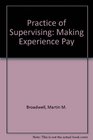 The Practice of Supervising Making Experience Pay