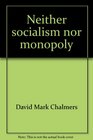 Neither socialism nor monopoly Theodore Roosevelt and the decision to regulate the railroads