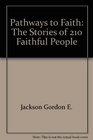 Pathways to faith The stories of 210 faithful people