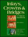 Inlays Crowns and Bridges A Clinical Handbook