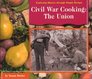 Civil War Cooking The Union