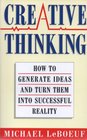Creative Thinking How to Generate Ideas and Turn Them into Successful Reality