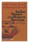Indian Women of the Western Morning Their Life in Early America