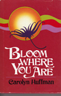 Bloom Where You Are