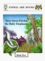 Suzy Saves Elysha the Baby Elephant