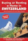 Buying or Renting a Home in Switzerland A Survival Handbook