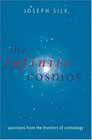The Infinite Cosmos Questions from the frontiers of cosmology