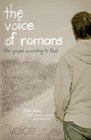 The Voice of Romans The Gospel According to Paul