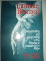 Intimate Betrayal Understanding and Responding to the Trauma of Acquaintance Rape