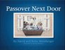 Passover Next Door  by David Weinberger Betty Weinberger