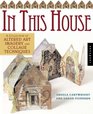 In This House: A Collection of Altered Art Imagery and Collage Techniques