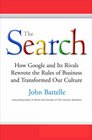 THE SEARCH  How Google and Its Rivals Rewrote the Rules of Business and Transfo