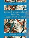 School Counseling for the TwentiethFirst Century