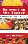 Reinventing the Bazaar A Natural History of Markets