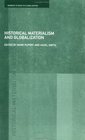Historical Materialism and Globalisation Essays on Continuity and Change