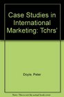 Case Studies in International Marketing Tchrs'
