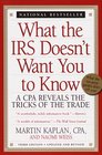 What the IRS Doesn't Want You to Know A CPA Reveals the Tricks of the Trade