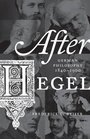 After Hegel German Philosophy 18401900