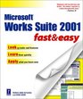 Microsoft Works Suite 2001 Fast and Easy