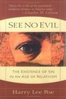 See No Evil The Existence Of Sin In An Age Of Relativism