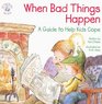 When Bad Things Happen A Guide to Help Kids Cope