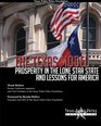 The Texas Model Prosperity in the Lone Star State and Lessons for America