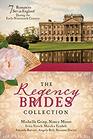 The Regency Brides Collection Seven Romances Set in England during the Early Nineteenth Century