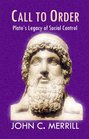 Call to Order Plato's Legacy of Social Control