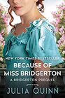 Because of Miss Bridgerton (Bridgerton: Rokesby, Bk 1)