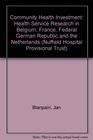 Community Health Investment Health Service Research in Belgium France Federal German Republic and the Netherlands