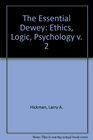 The Essential Dewey Ethics Logic Psychology