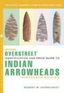 The Official Overstreet Identification and Price Guide to Indian Arrowheads, 13th Edition (Official Overstreet Indian Arrowhead Identification and Price Guide)