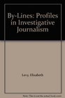 ByLines Profiles in Investigative Journalism