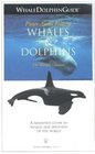 Whales and Dolphins of the World The World's Cetacea Whaledolphin Guide