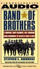 BAND OF BROTHERS : "E Company, 506th Regiment, 101st Airborne, From Normandy to Hitler's Eagle's  Nest"