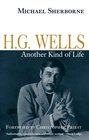 H G Wells Another Kind of Life