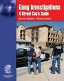 Gang Investigations A Street Cop's Guide