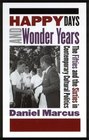 Happy Days and Wonder Years The Fifties and the Sixties in Contemporary Cultural Politics